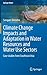 Climate Change Impacts and Adaptation in Water Resources and Water Use Sectors: Case studies from Southeast Asia (Springer Water)