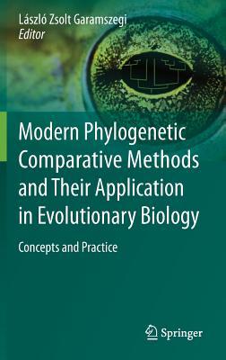 Modern Phylogenetic Comparative Methods and Their Application in Evolutionary Biology: Concepts and Practice (Hardcover)