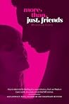 More Than Just Friends: A fictional romp full of lusty romance, action, intrigue and adventure.