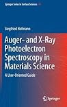 Auger- and X-Ray Photoelectron Spectroscopy in Materials Science: A User-Oriented Guide (Springer Series in Surface Sciences, 49)