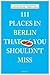 111 Places in Berlin That You Shouldn't Miss