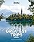 Travel + Leisure: 100 Greatest Trips