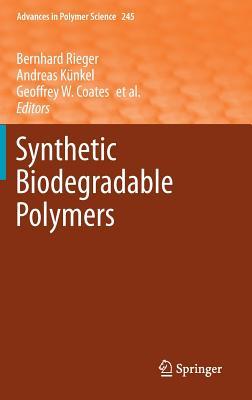 Synthetic Biodegradable Polymers (Advances in Polymer Science, 245)