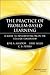 The Practice of Problem-Based Learning by Jose A. Amador