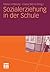 Sozialerziehung in der Schule (German Edition)