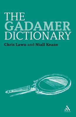 The Gadamer Dictionary (Continuum Philosophy Dictionaries, 5)