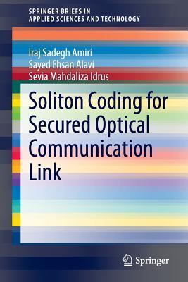 Soliton Coding for Secured Optical Communication Link (SpringerBriefs in Applied Sciences and Technology)