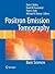 Positron Emission Tomography by Dale L. Bailey