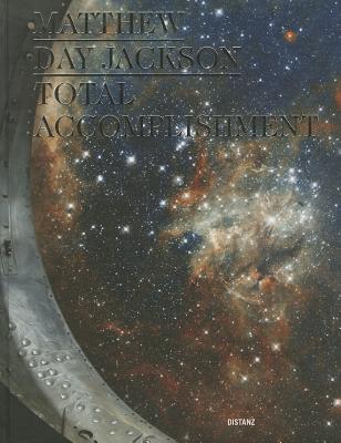 Matthew Day Jackson: Total Accomplishment (Hardcover)