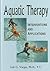 Aquatic Therapy: Interventions and Applications