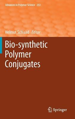 Bio-synthetic Polymer Conjugates (Advances in Polymer Science, 253)