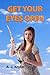 Get Your Eyes Open by Anton J. Kryka