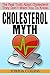 Cholesterol Myth: The Real ...