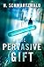 The Pervasive Gift