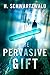 The Pervasive Gift