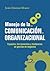 Manejo de la comunicación organizacional (Spanish Edition)