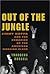 Out of the Jungle: Jimmy Hoffa and the Remaking of the American Working Class