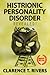Histrionic Personality Disorder by Clarence T. Rivers