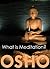 What is Meditation? by osho media international