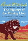 The Mystery of the Missing Lion (Precious Ramotswe's Very First Cases #3) Book cover for The Mystery of the Missing Lion (Precious Ramotswe's Very First Cases #3)