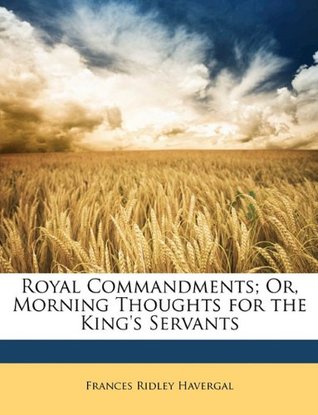 Royal Commandments; Or, Morning Thoughts for the King's Servants