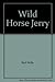 Wild Horse Jerry