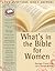 What's in the Bible for Women: Life's Questions, God's Answers (What s in the Bible for You?)