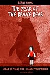The Year of the Brave Bear: Speak Up. Stand Out. Change Your World.