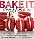Bake It, Don't Fake It by Heather Bertinetti