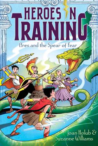 Ares and the Spear of Fear (Heroes in Training, #7)