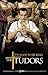The Tudors: It's Good to Be...