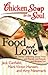 Chicken Soup for the Soul: Food and Love: 101 Stories Celebrating Special Times with Family and Friends... and Recipes Too!