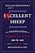 Excellent Sheep: The Miseducation of the American Elite and the Way to a Meaningful Life