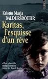 Karitas, l'esquisse d'un rêve by Kristín Marja Baldursdóttir