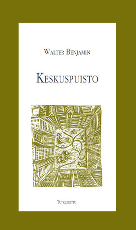 Keskuspuisto. Kirjoituksia kapitalismista, suurkaupungeista ja taiteesta. (Paperback)