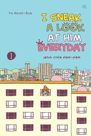 I Sneak A Look At Him Everyday Vol. 1: Jatuh Cinta Diam-Diam (I Sneak A Look At Him Everyday, #1)
