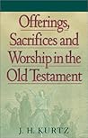 Offerings, Sacrifices & Worship in the Old Testament