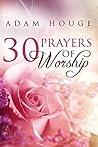 30 Prayers Of Wor...