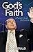 God's Faith: A Supernatural Life Source