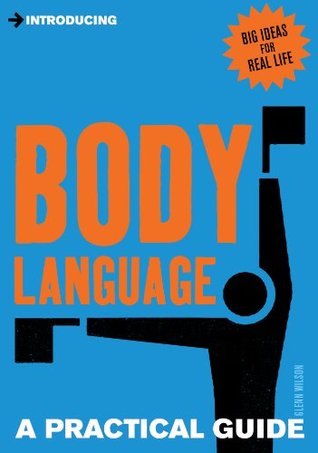A Practical Guide to Body Language: Read & Send the Right Signals (Practical Guide Series)