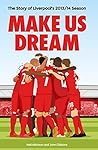 Make Us Dream: The Story of Liverpool's 2013/14 Season Make Us Dream: The Story of Liverpool's 2013/14 Season