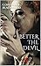 Better the Devil