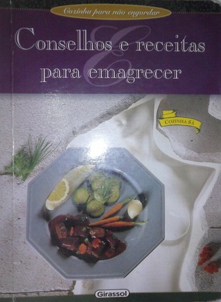 Conselhos e receitas para emagrecer (Cozinha para não engordar)