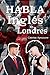 Habla Inglés en Londres