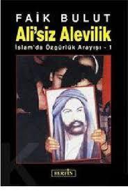 Ali'siz Alevilik (İslam'da Özgürlük Arayışı 1)