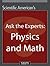 Ask the Experts: Physics and Math