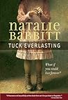 Tuck Everlasting by Natalie Babbitt Tuck Everlasting by Natalie Babbitt