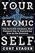 Your Atomic Self: The Invisible Elements That Connect You to Everything Else in the Universe