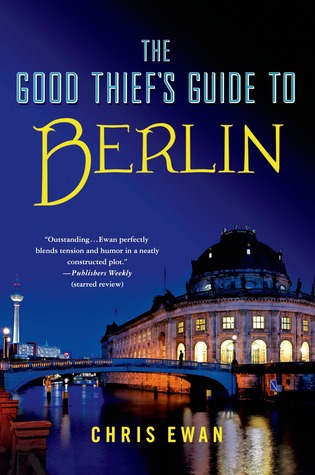 The Good Thief's Guide to Berlin (Good Thief's Guide, #5)