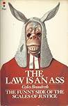 The Law Is an Ass